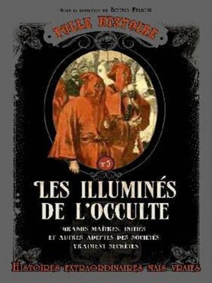 cover image of Folle histoire--Les illuminés de l'occulte